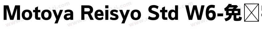 Motoya Reisyo Std W6字体转换